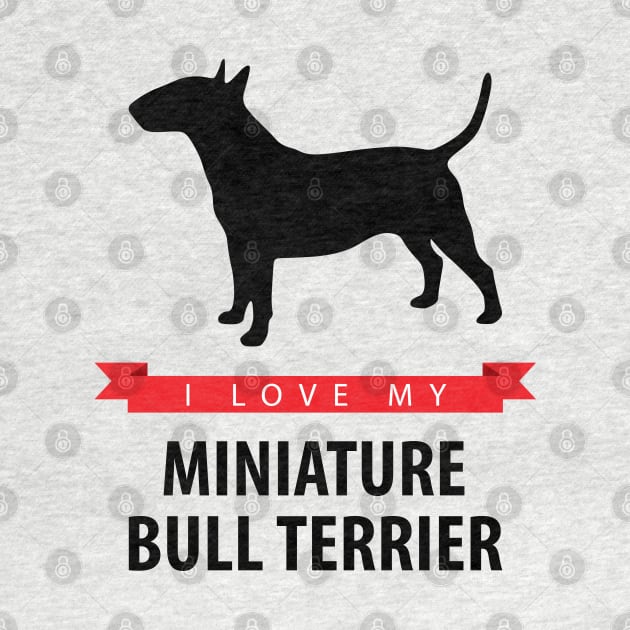 I Love My Miniature Bull Terrier by millersye